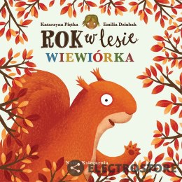 Nasza księgarnia Książeczka Rok w lesie. Wiewiórka