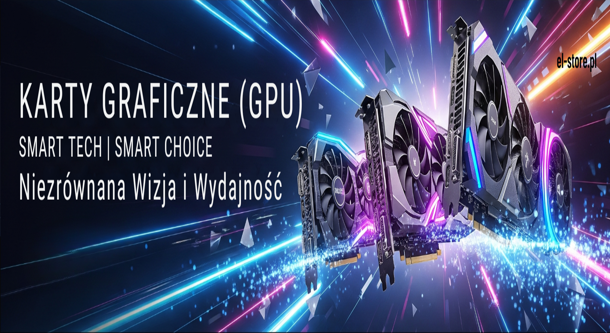 Karty Graficzne GPU: Baner El-Store prezentujący wysokowydajne karty graficzne na ciemnym, dynamicznym tle z pulsującymi niebiesko-fioletowymi światłami i efektami cząsteczkowymi. Widoczne są trzy karty graficzne z podświetlanymi wentylatorami, symbolizujące moc renderingu i wizualizacje. Tekst: "KARTY GRAFICZNE (GPU)" oraz slogan "SMART TECH | SMART CHOICE: Niezrównana Wizja i Wydajność". W prawym górnym rogu logo El-Store, na dole adres strony El-Store.pl.