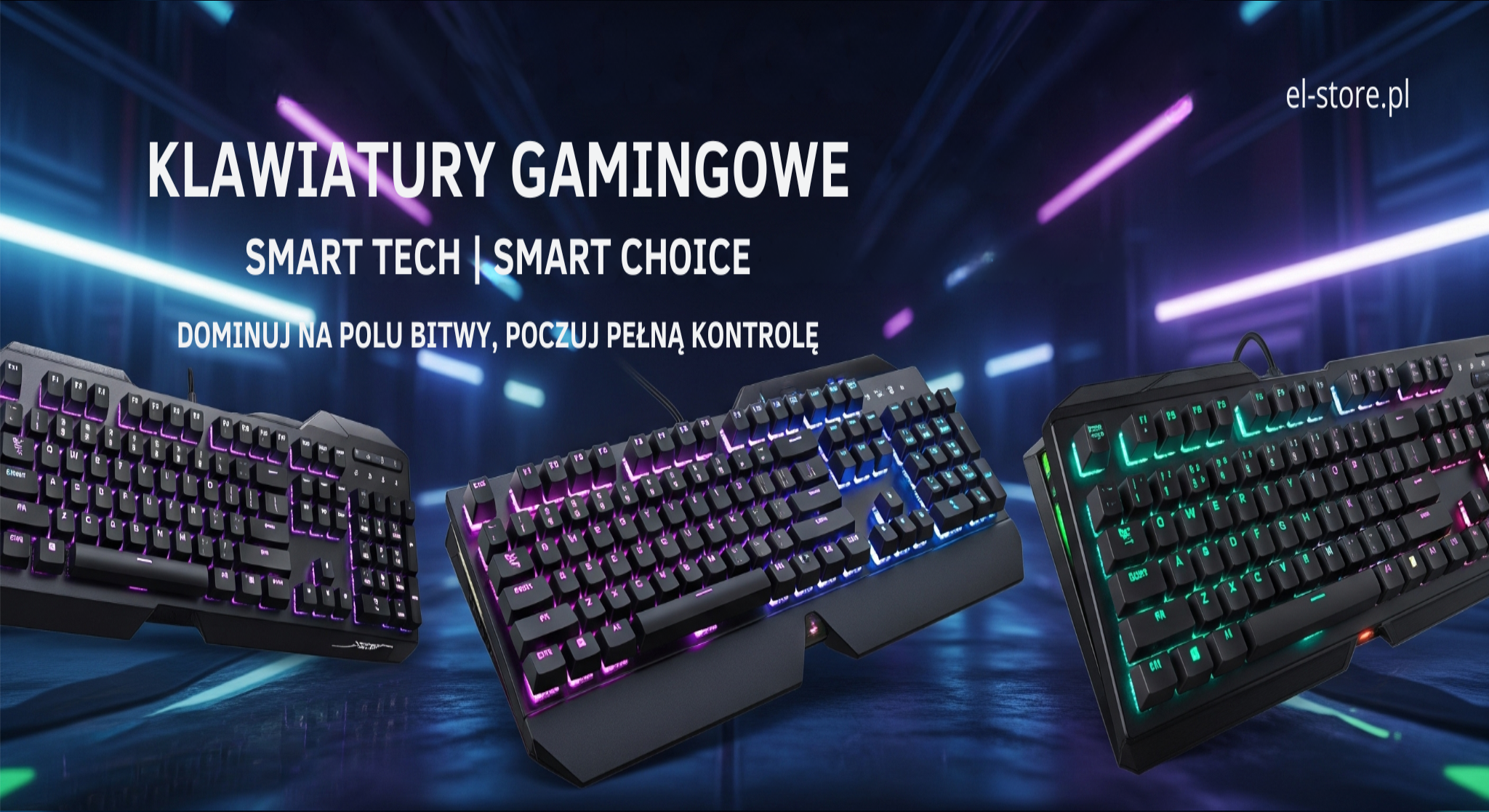 Baner kategorii Klawiatury Gamingowe El-Store: agresywna grafika przedstawiająca trzy nowoczesne klawiatury gamingowe z dynamicznym, wielokolorowym podświetleniem RGB, umieszczone na ciemnym, futurystycznym tle z neonowymi, niebiesko-fioletowymi liniami światła, tworzącymi wrażenie prędkości. W prawym górnym rogu logo El-Store. Na banerze widoczne teksty: "KLAWIATURY GAMINGOWE", "SMART TECH | SMART CHOICE" oraz "Dominuj na Polu Bitwy, Poczuj Pełną Kontrolę". Idealny dla profesjonalnych graczy i entuzjastów e-sportu.