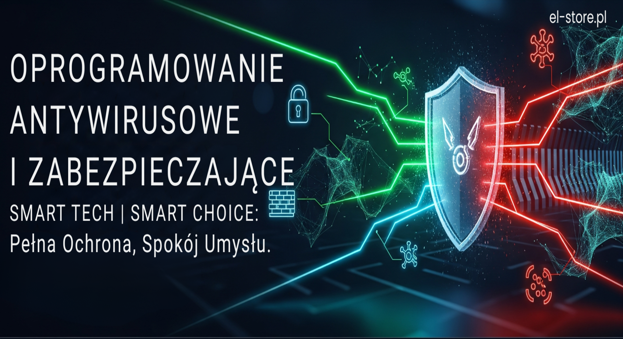 Baner El-Store z cyfrową tarczą ochronną, ikonami kłódki i firewalla, oraz zielonymi liniami danych blokującymi czerwone zagrożenia, symbolizujący bezpieczeństwo cyfrowe na ciemnym tle. Tytuł: Oprogramowanie Antywirusowe i Zabezpieczające. Slogan: SMART TECH | SMART CHOICE: Pełna Ochrona, Spokój Umysłu. Adres strony: El-Store.pl.