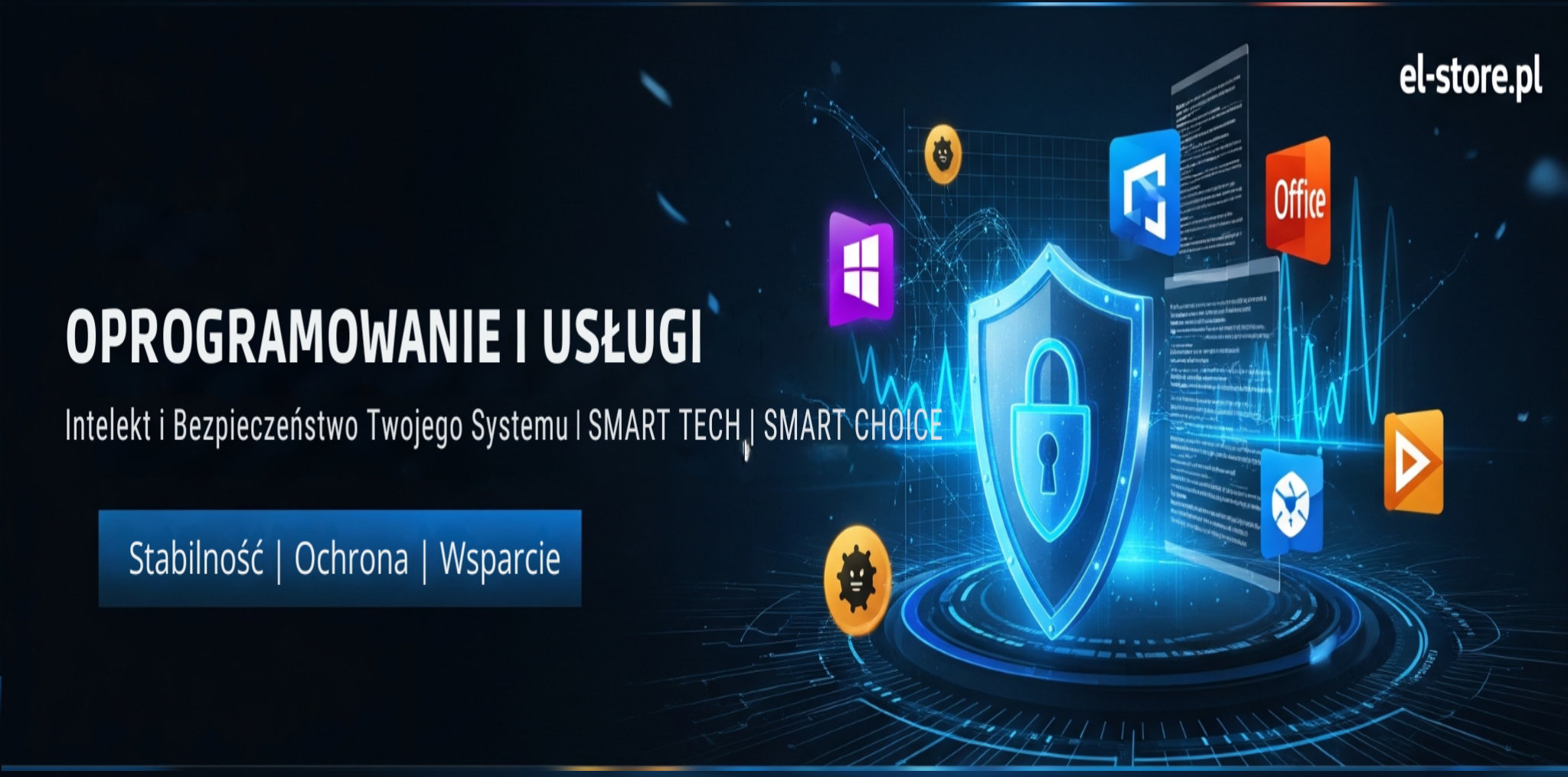 Baner kategorii Oprogramowanie i Usługi w El-Store.pl, z grafikami symbolizującymi bezpieczeństwo (tarcza, kłódka), dane i ikony oprogramowania (np. Office, antywirus), na ciemnym, cyfrowym tle. Napisy: Oprogramowanie i Usługi, Intelekt i Bezpieczeństwo Twojego Systemu | SMART TECH | SMART CHOICE, Stabilność | Ochrona | Wsparcie.